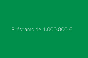 Préstamo de 1.000.000 euros